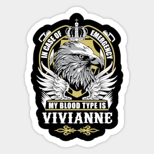 Vivianne Name T Shirt - In Case Of Emergency My Blood Type Is Vivianne Gift Item Sticker